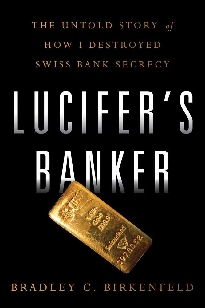 Lucifer's Banker: The Untold Story of How I Destroyed Swiss Banking Secrecy,Used