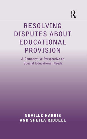 Resolving Disputes about Educational Provision: A Comparative Perspective on Special Educational Needs,Used