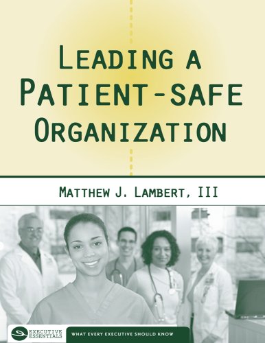 Leading a PatientSafe Organization (Executive Essentials)