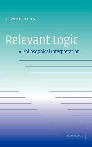 Relevant Logic: A Philosophical Interpretation,Used