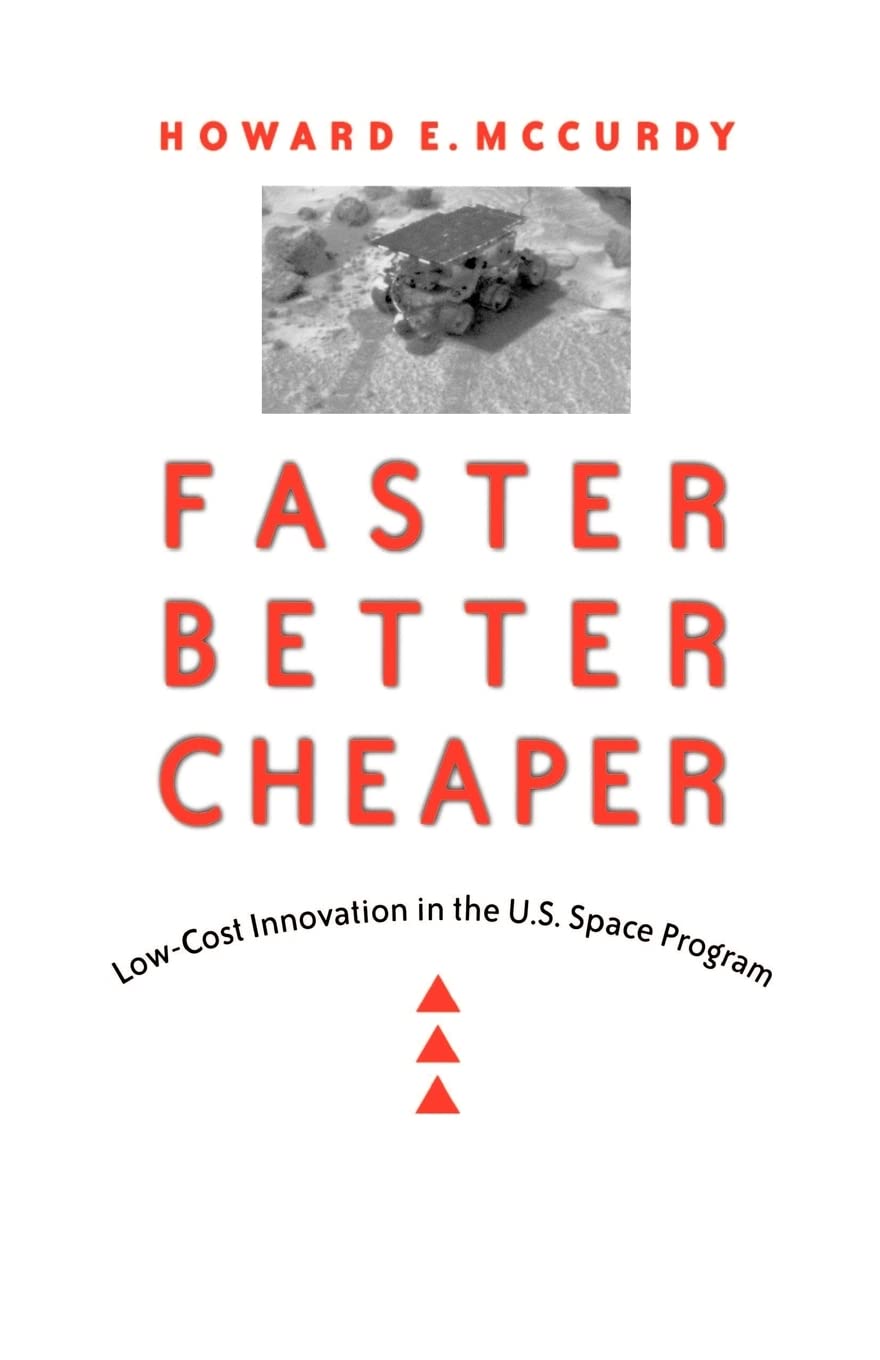 Faster, Better, Cheaper: Lowcost Innovation In The U.S. Space Program (New Series In Nasa History),New