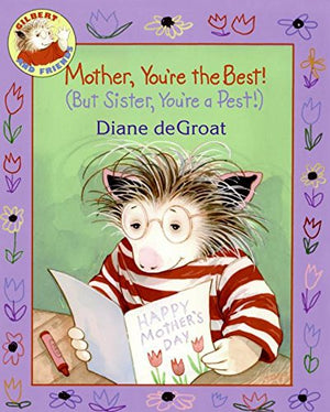 Mother, You'Re The Best! (But Sister, You'Re A Pest!) (Gilbert And Friends),Used