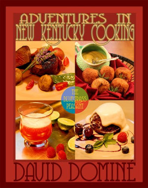 Adventures in New Kentucky Cooking with The Bluegrass Peasant