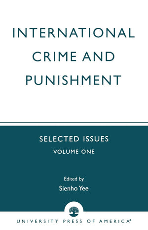 International Crime and Punishment: Selected Issues (Volume 1) (University of Colorado Law School, International Law Program, Vo,Used