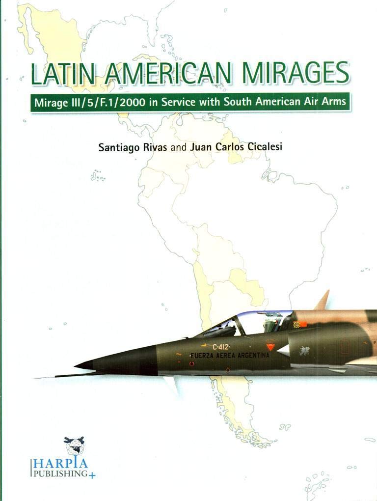 Latin American Mirages: Mirage III / 5 / F.1 / 2000 in Service with South American Air Arms,Used