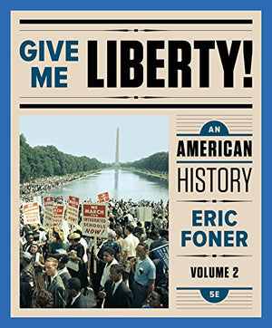 Give Me Liberty!: An American History (Fifth Edition, Vol. 2) by W. W. Norton & Company - Comprehensive American History Textbook