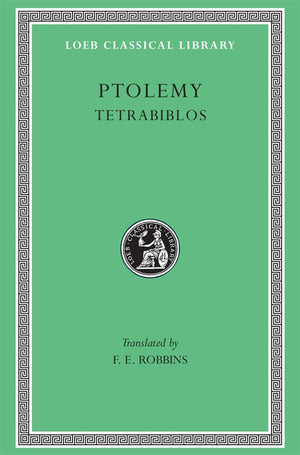 Ptolemy: Tetrabiblos (Loeb Classical Library No. 435),New