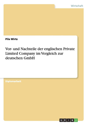 Vor und Nachteile der englischen Private Limited Company im Vergleich zur deutschen GmbH (German Edition),Used