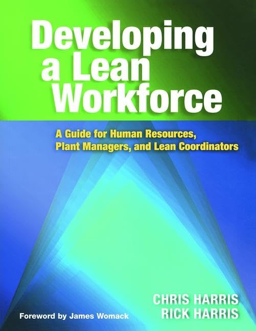 Developing a Lean Workforce: A Guide for Human Resources, Plant Managers, and Lean Coordinators,Used