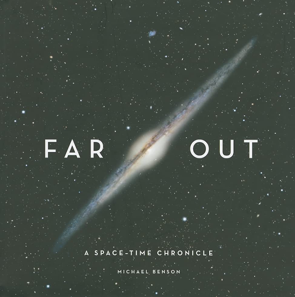 Far Out: A Spacetime Chronicle
