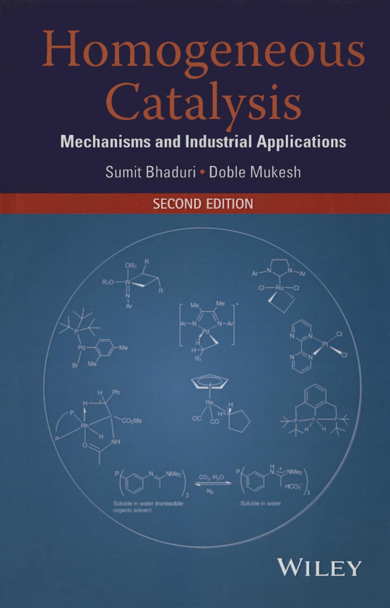 Homogeneous Catalysis: Mechanisms and Industrial Applications,Used