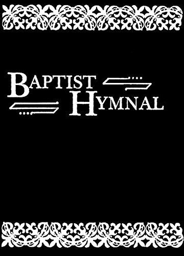 The Baptist Hymnal: For Use In The Church And Home,Used