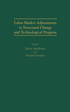 Labor Market Adjustments to Structural Change and Technological Progress:,New