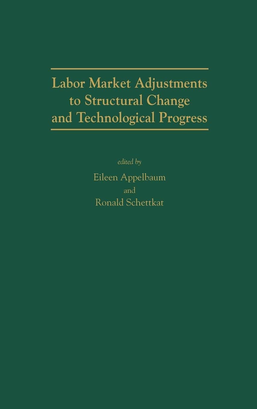 Labor Market Adjustments to Structural Change and Technological Progress:,New