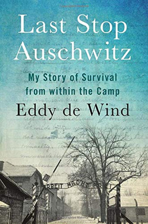 Last Stop Auschwitz: My Story of Survival from within the Camp,Used