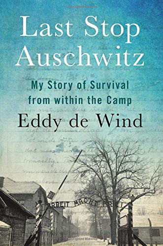 Last Stop Auschwitz: My Story of Survival from within the Camp,Used