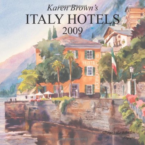 Karen Brown's Italy Hotels 2009: Exceptional Places to Stay & Itineraries (Karen Brown's Hotels),Used