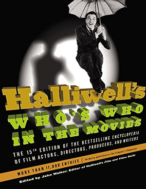 Halliwell'S Who'S Who In The Movies, 15E: The 15Th Edition Of The Bestselling Encyclopedia Of Film, Actors, Directors, Producers,Used
