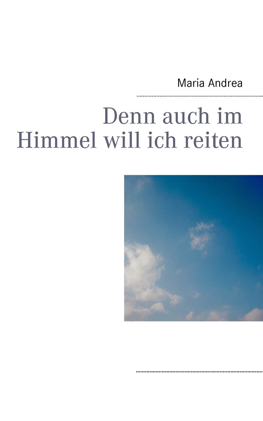 Denn auch im Himmel will ich reiten (German Edition),Used