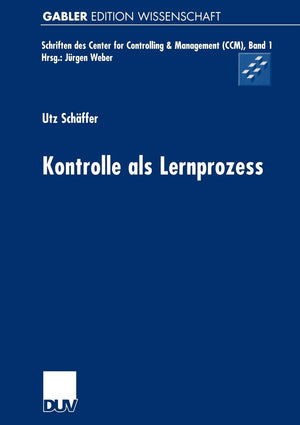 Kontrolle als Lernprozess (Schriften des Center for Controlling & Management (CCM), 1) (German Edition),Used