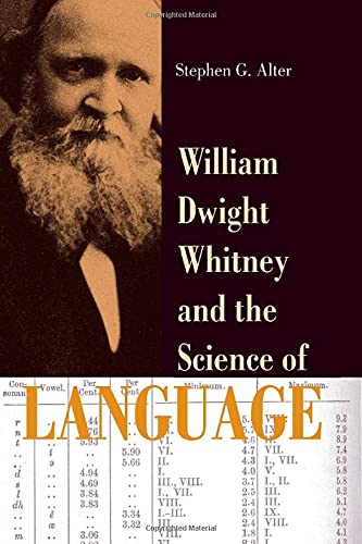 William Dwight Whitney and the Science of Language (The Johns Hopkins University Studies in Historical and Political Science, 12,Used