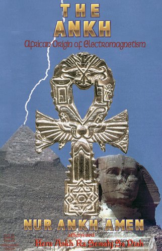 The Ankh: African Origin of Electromagnetism,Used