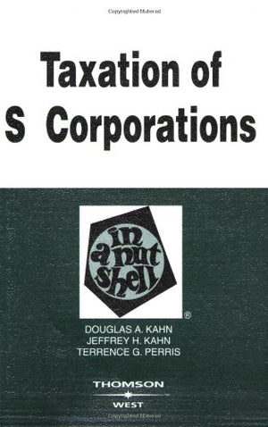 Taxation of S Corporations in a Nutshell (Nutshells),Used