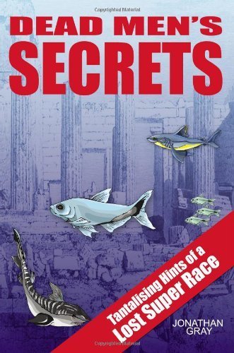 Dead Men'S Secrets: Tantalising Hints Of A Lost Super Race