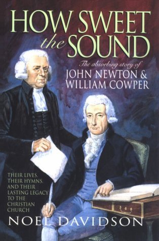 How Sweet the Sound: The Story of John Newton & William Cooper,Used