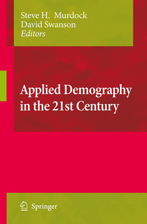 Applied Demography in the 21st Century: Selected Papers from the Biennial Conference on Applied Demography, San Antonio, Teas, J,Used