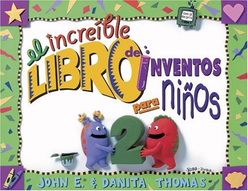 El increible libro de inventos para ninos /The Ultimate Book of Kid Concoctions: Mas De 65 Formulas De Inventos Sensacionales, A,Used