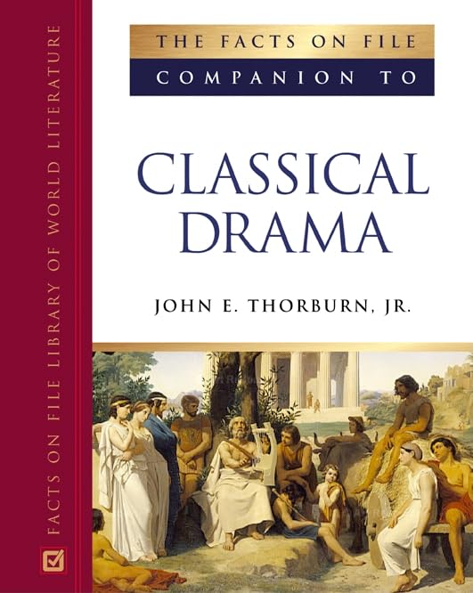 The Facts On File Companion To Classical Drama (Companion To Literature),Used