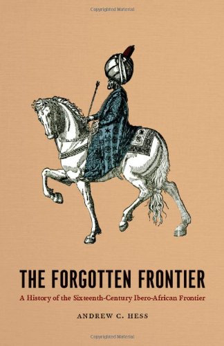 The forgotten frontier: A history of the sixteenth century IberoAfrican frontier (Publications of the Center for Middle Eastern,Used