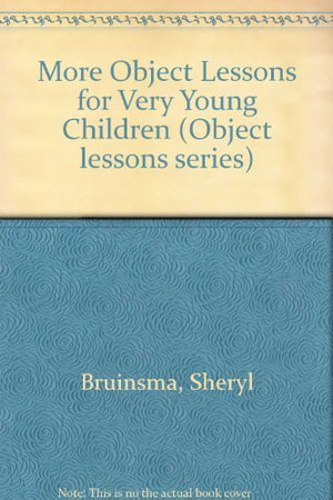 More Object Lessons for Very Young Children (Object Lesson Series),Used