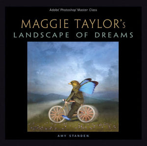 Maggie Taylor'S Landscape Of Dreams: Adobe Photoshop Master Class,New