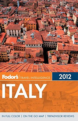 Fodor'S Italy 2012 (Fullcolor Travel Guide),New