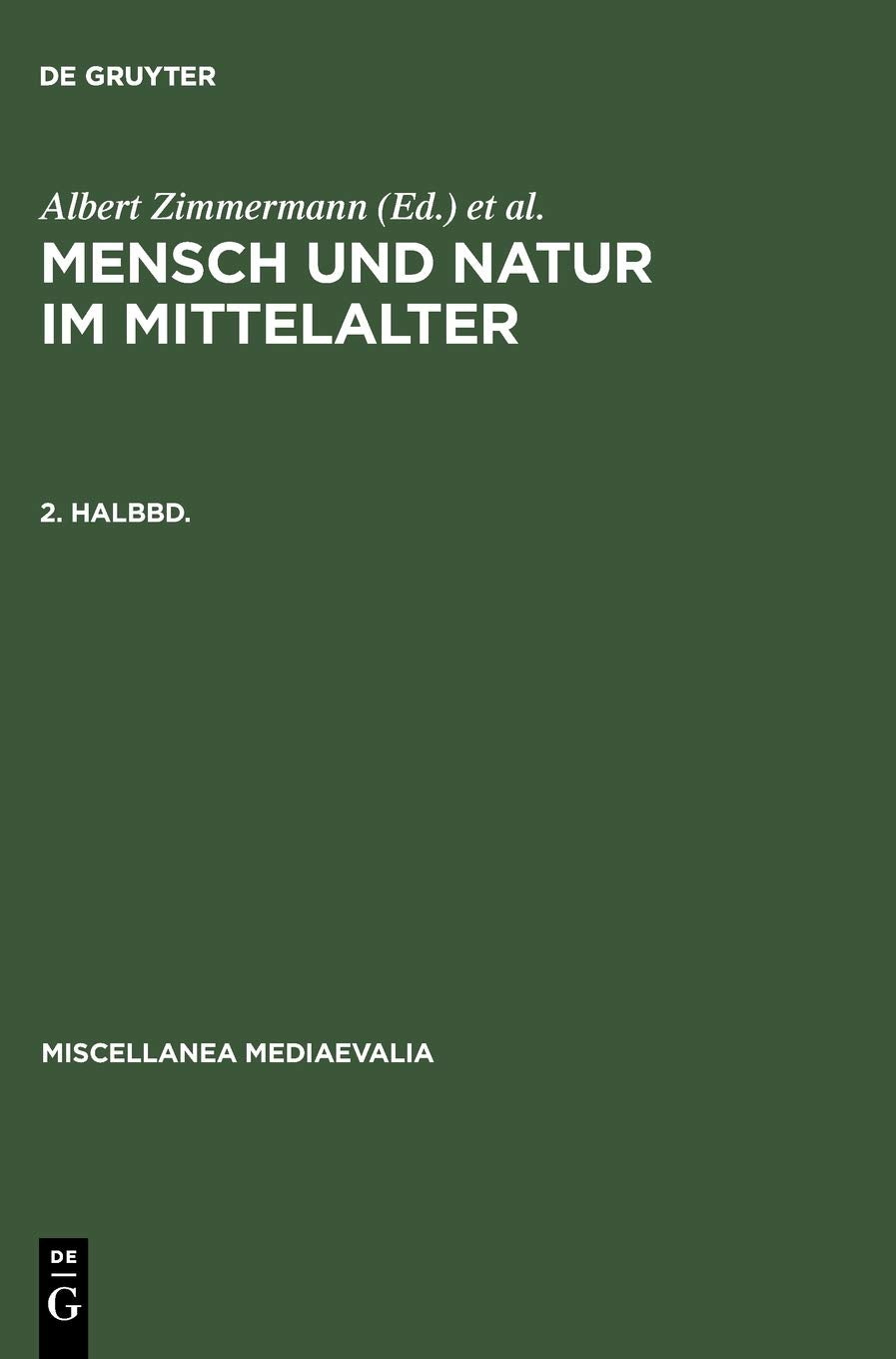 Mensch und Natur im Mittelalter. 2. Halbbd (Miscellanea Mediaevalia, 21/2) (German Edition),Used