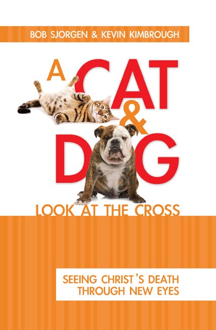 A Cat & Dog Look at the Cross: Seeing Christ's Death Through New Eyes,Used