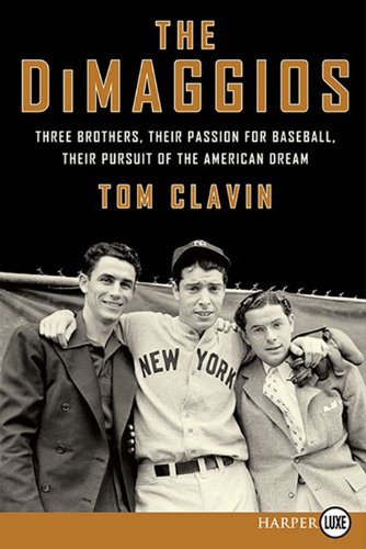 The DiMaggios: Three Brothers, Their Passion for Baseball, Their Pursuit of the American Dream,Used