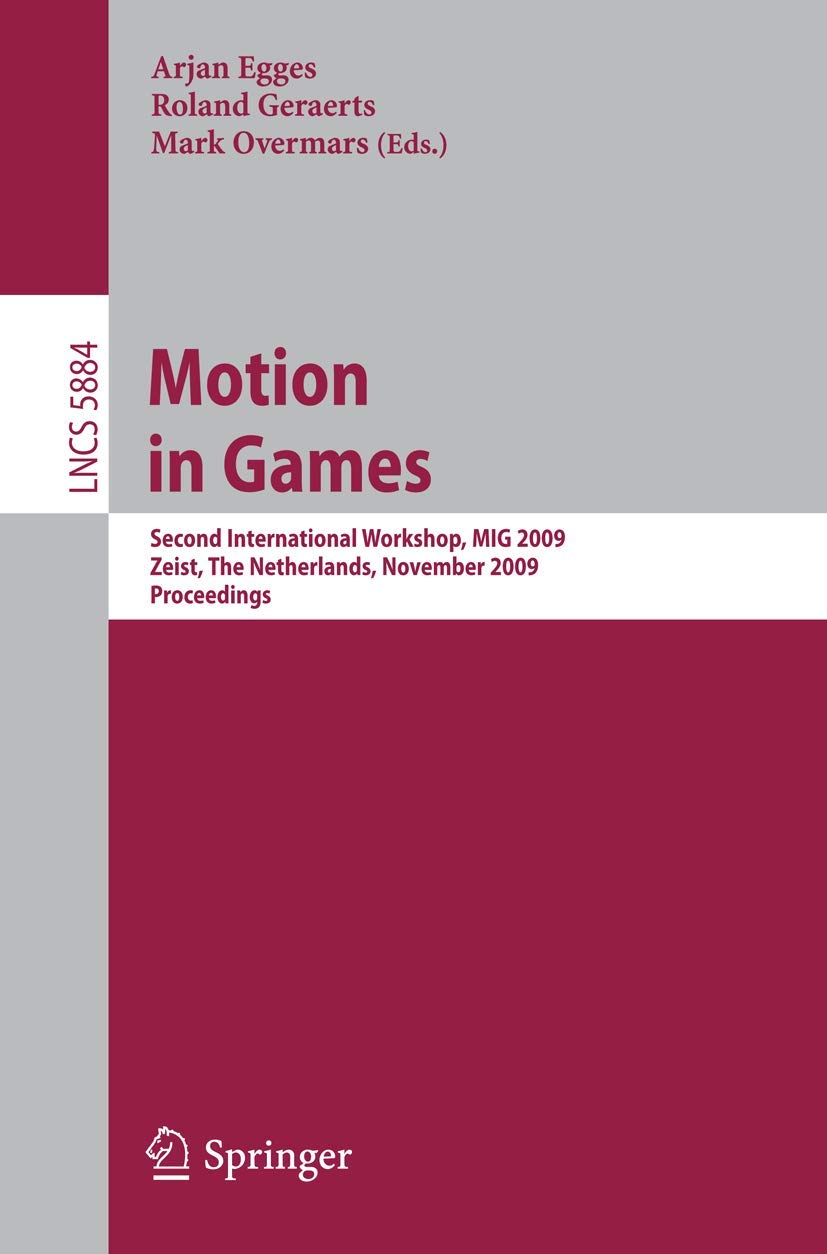 Motion in Games: Second International Workshop, MIG 2009, Zeist, The Netherlands, November 2124, 2009 (Lecture Notes in Compute,Used