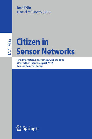 Citizen in Sensor Networks: First International Workshop, CitiSens 2012, Montpellier, France, August 27, 2012, Revised Selected ,Used