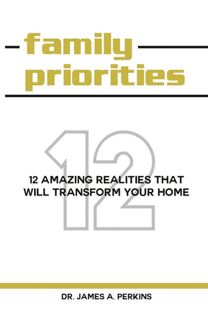 Family Priorities: 12 Amazing Realities That Will Transform Your Home,Used
