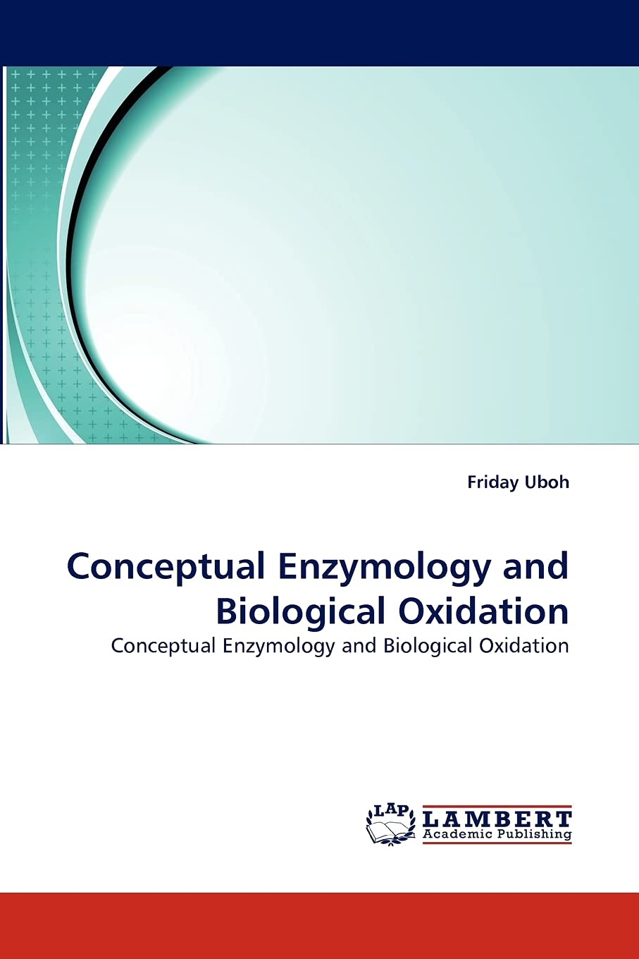 Conceptual Enzymology and Biological Oxidation: Conceptual Enzymology and Biological Oxidation,Used