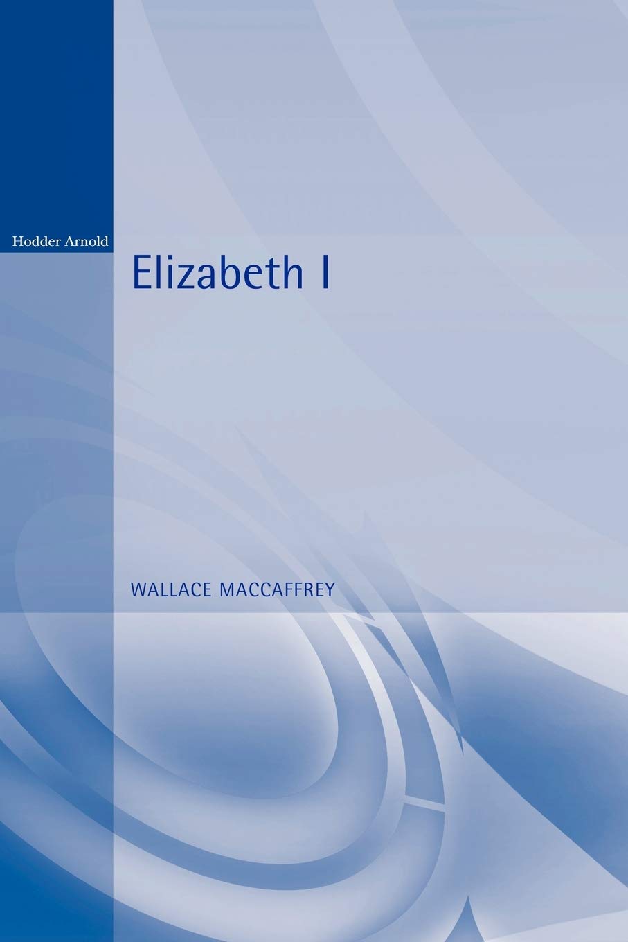 Elizabeth I (Hodder Arnold Publication),Used
