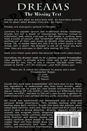 Dreams The Missing Text: What Are They? Why Do We Have Them? and How What We Do in Them Determines Waking 3D Life Experience,Used