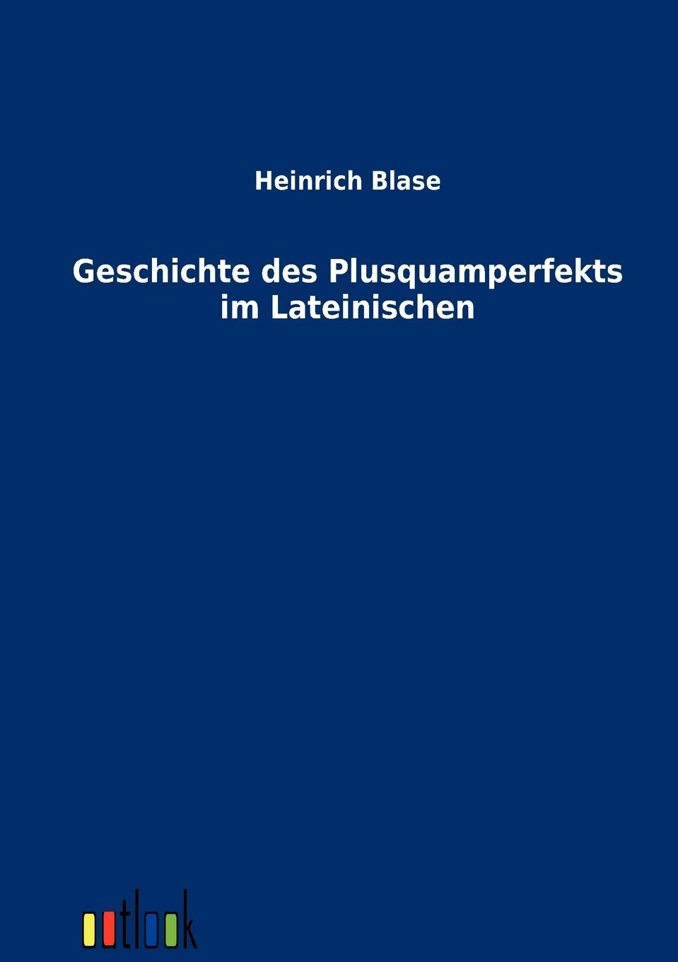 Geschichte des Plusquamperfekts im Lateinischen (German Edition),Used