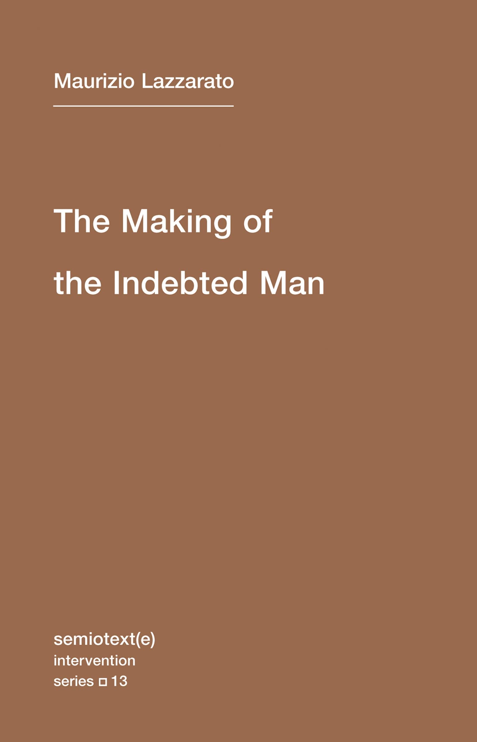 The Making of the Indebted Man: An Essay on the Neoliberal Condition (Semiotext(e) / Intervention),Used