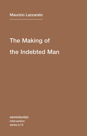 The Making of the Indebted Man: An Essay on the Neoliberal Condition (Semiotext(e) / Intervention),Used