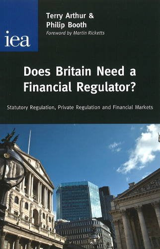 Does Britain Need a Financial Regulator? Statutory Regulation, Private Regulation, and Financial Markets,Used