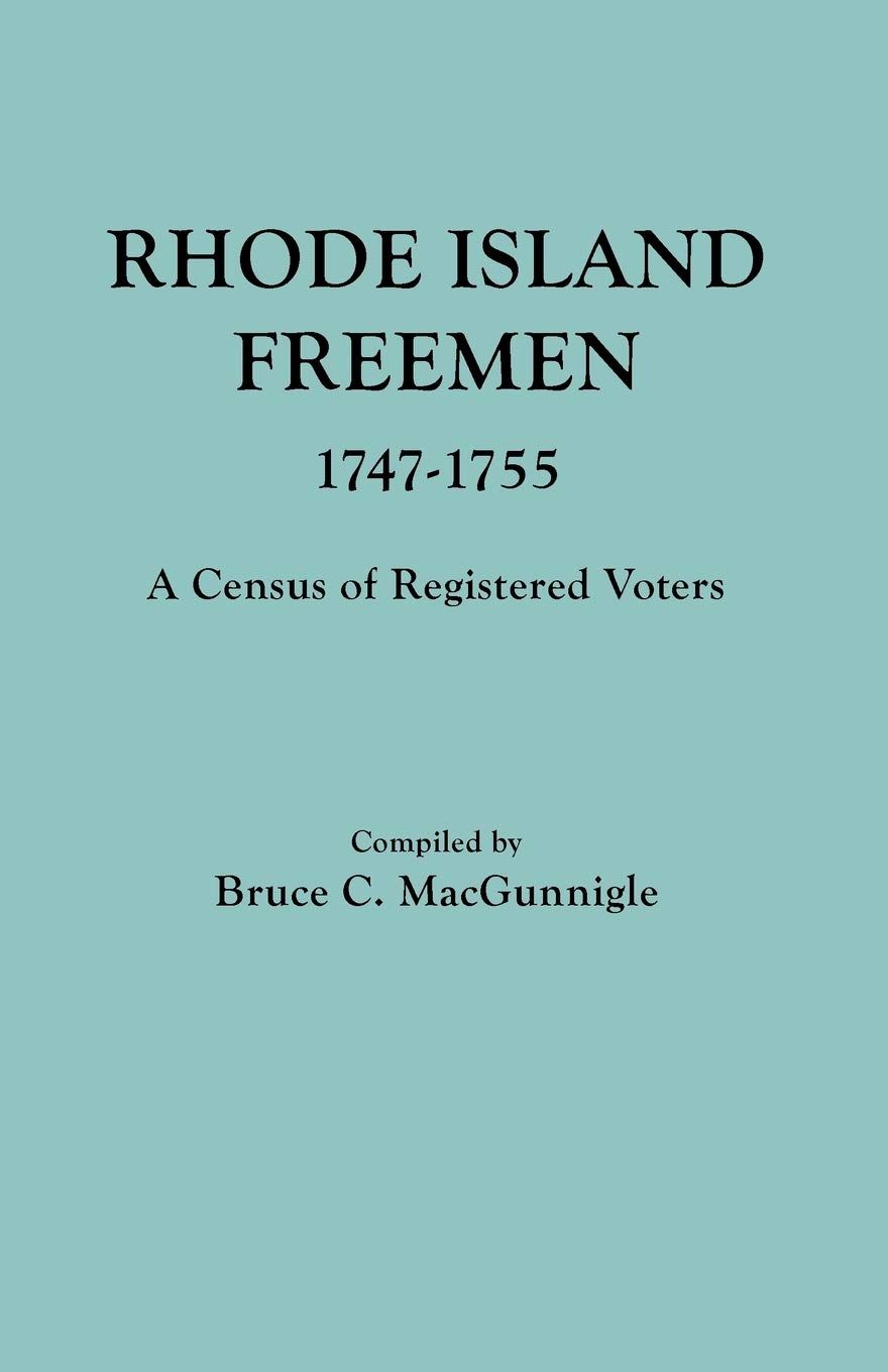 Rhode Island Freemen, 17471755 : A Census of Registered Voters (#GW 3550),Used